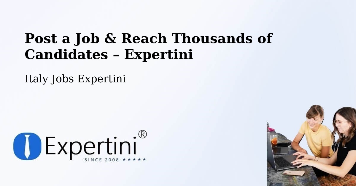 Post a Job in Leno – Hire the Right Talent - Leno, Italy Jobs Expertini