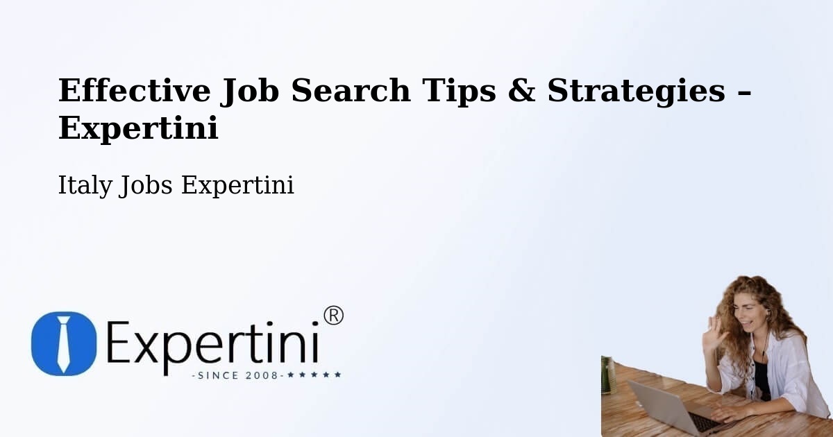 Job Search Tips & Strategies for Job Seekers – Leno - Leno, Italy Jobs Expertini